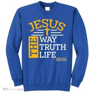 Jesus The Way Truth Life John 14:6 Sweatshirt