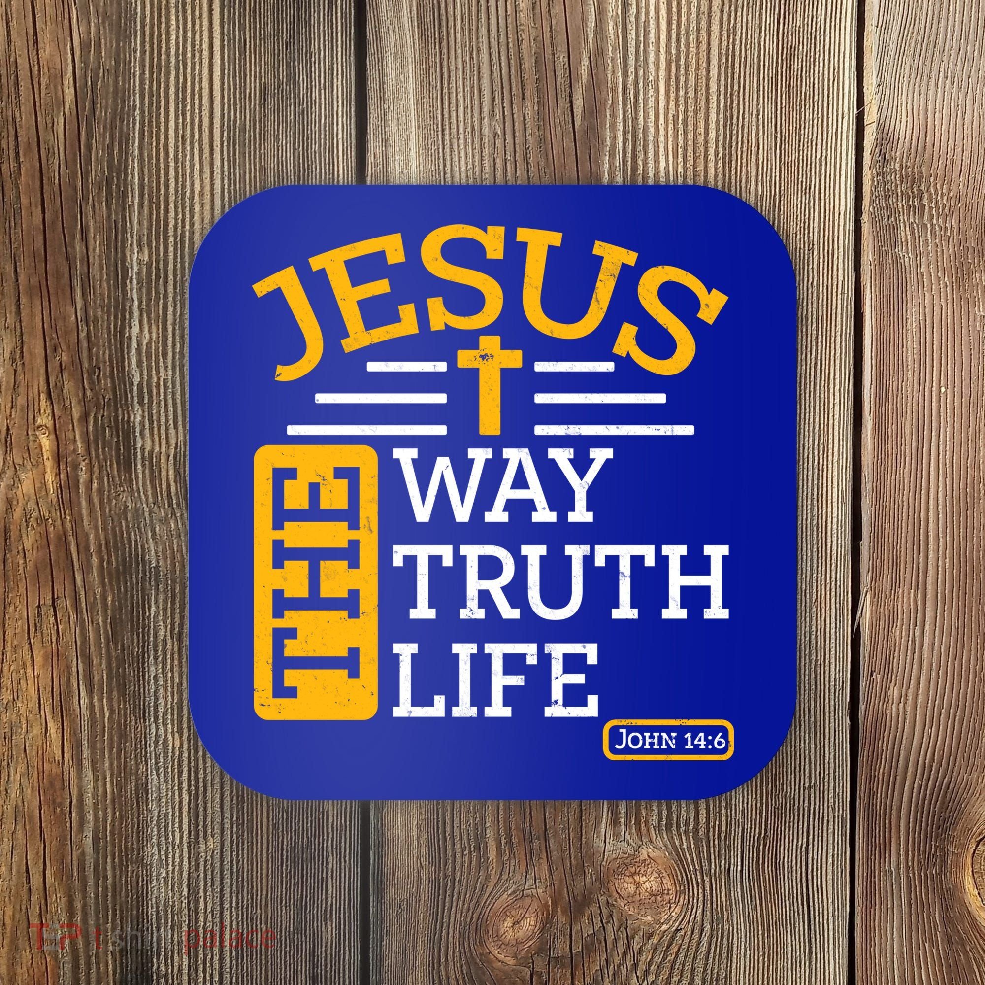 Jesus The Way Truth Life John 14:6 Coaster