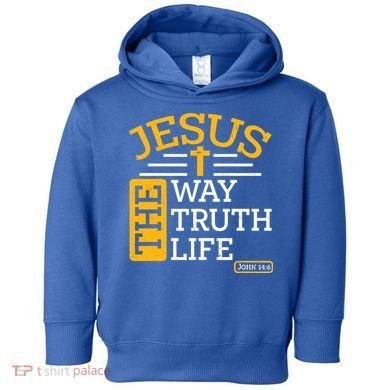 Jesus The Way Truth Life John 14:6 Toddler Hoodie