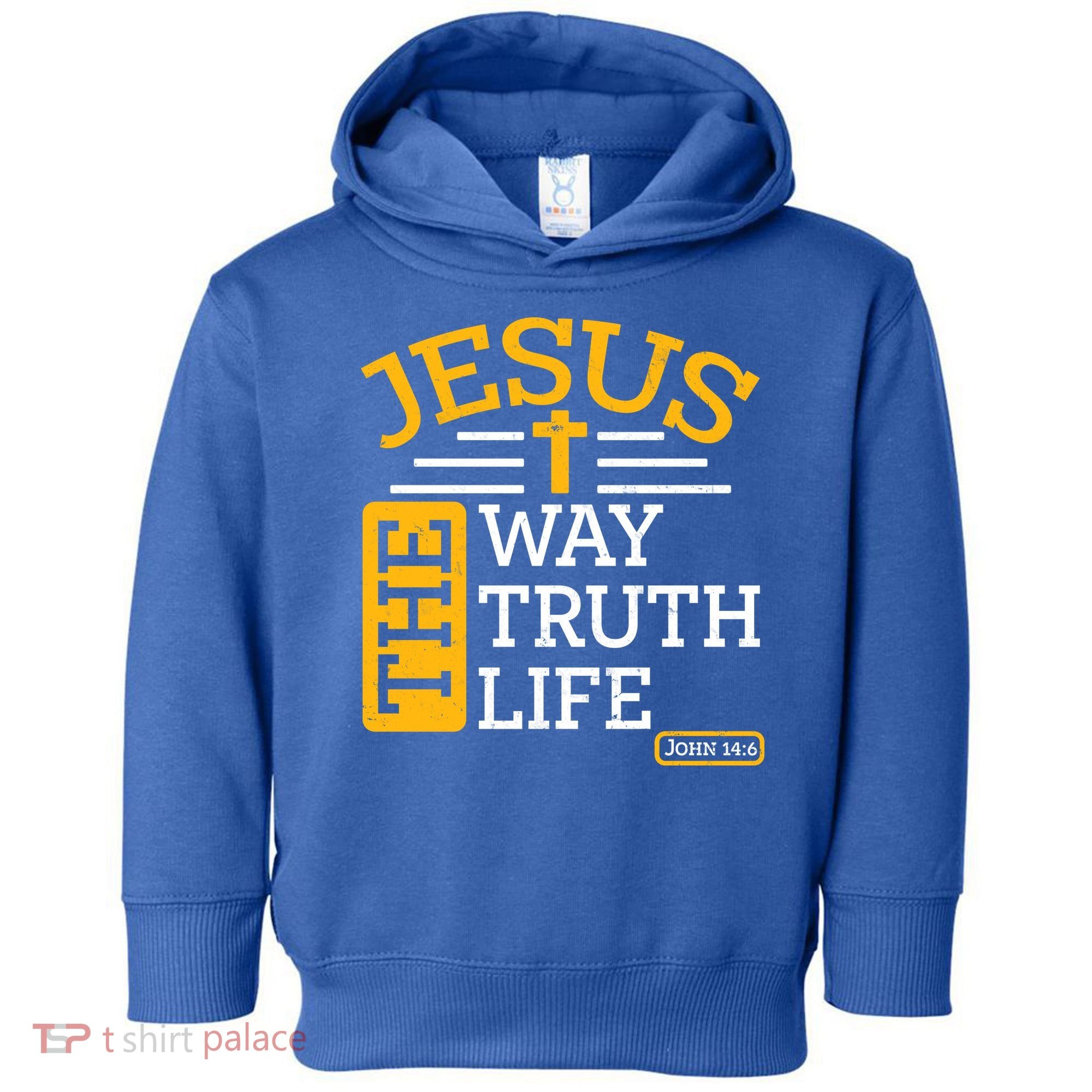 Jesus The Way Truth Life John 14:6 Toddler Hoodie