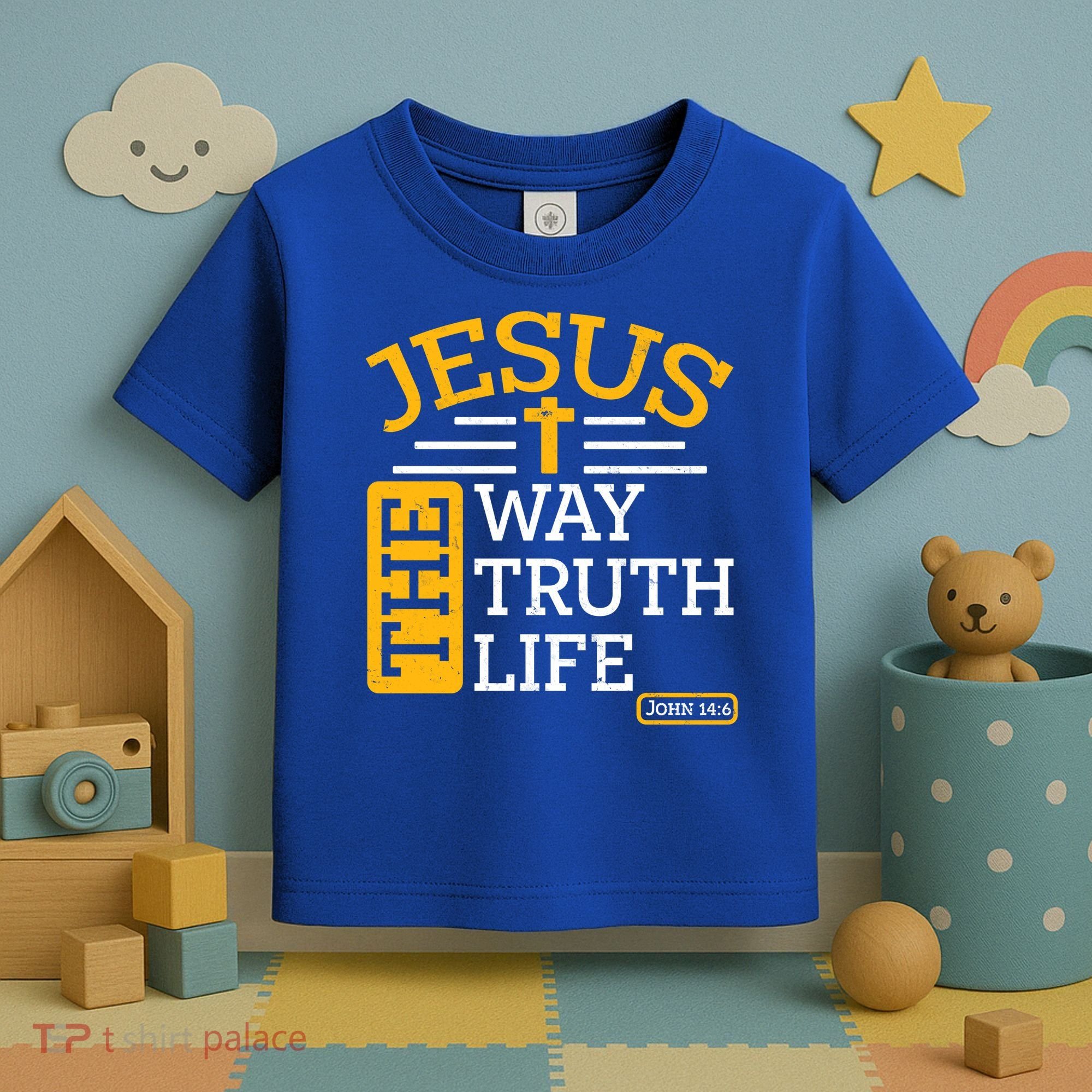 Jesus The Way Truth Life John 14:6 Toddler T-Shirt