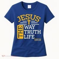 Jesus The Way Truth Life John 14:6 Women's T-Shirt thumb 0