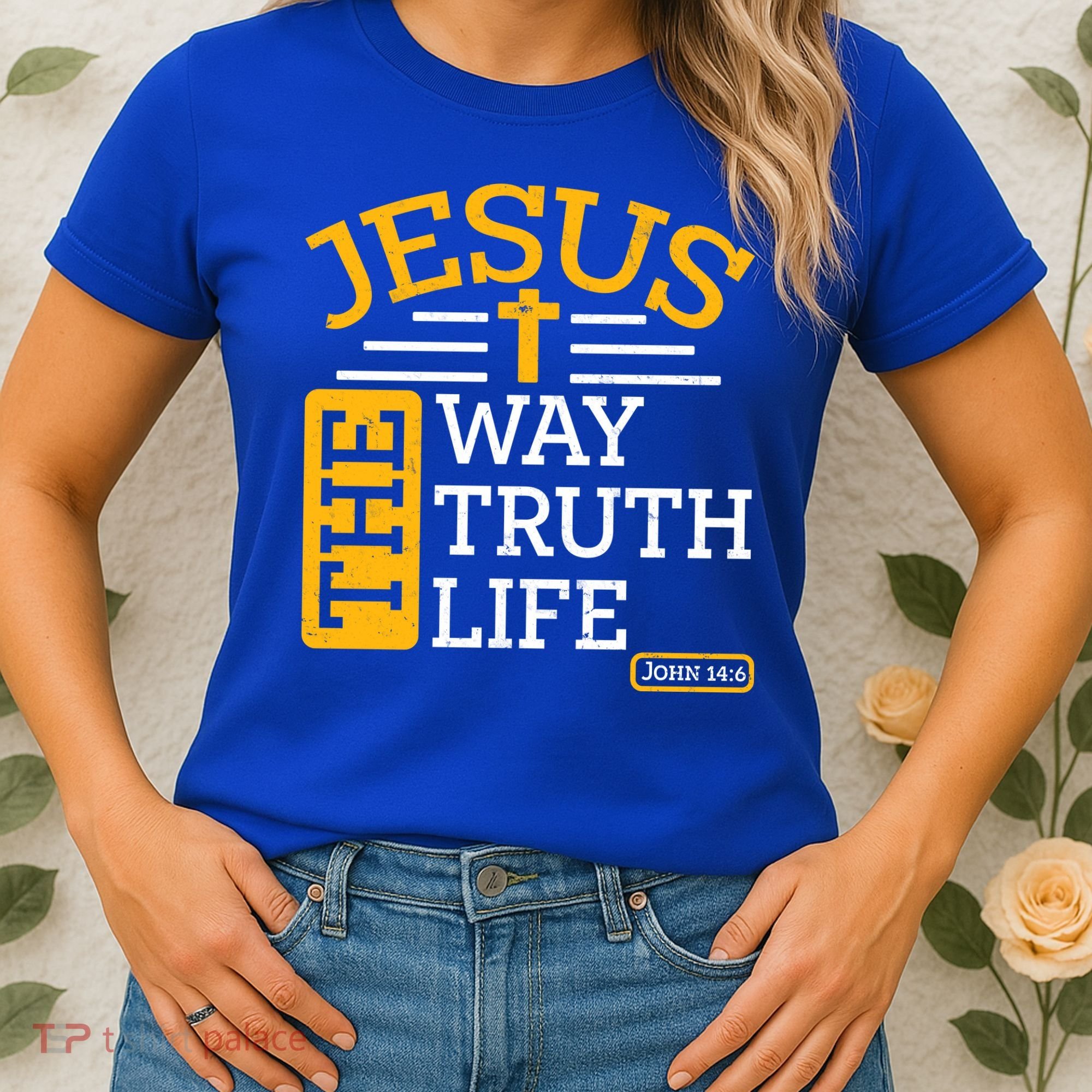 Jesus The Way Truth Life John 14:6 Women's T-Shirt