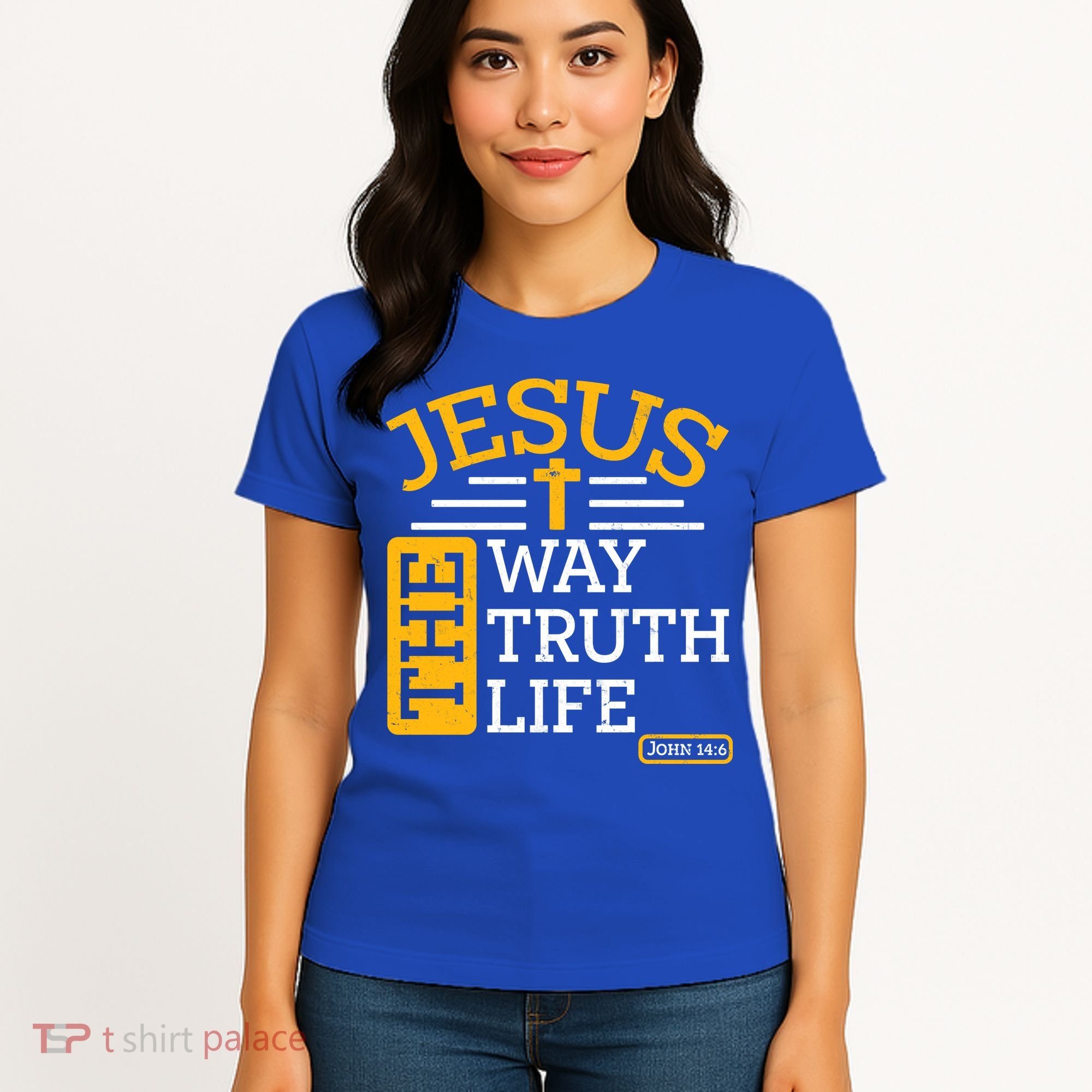 Jesus The Way Truth Life John 14:6 Women's T-Shirt