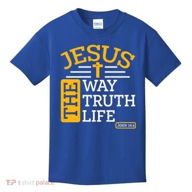 Jesus The Way Truth Life John 14:6 Kids T-Shirt