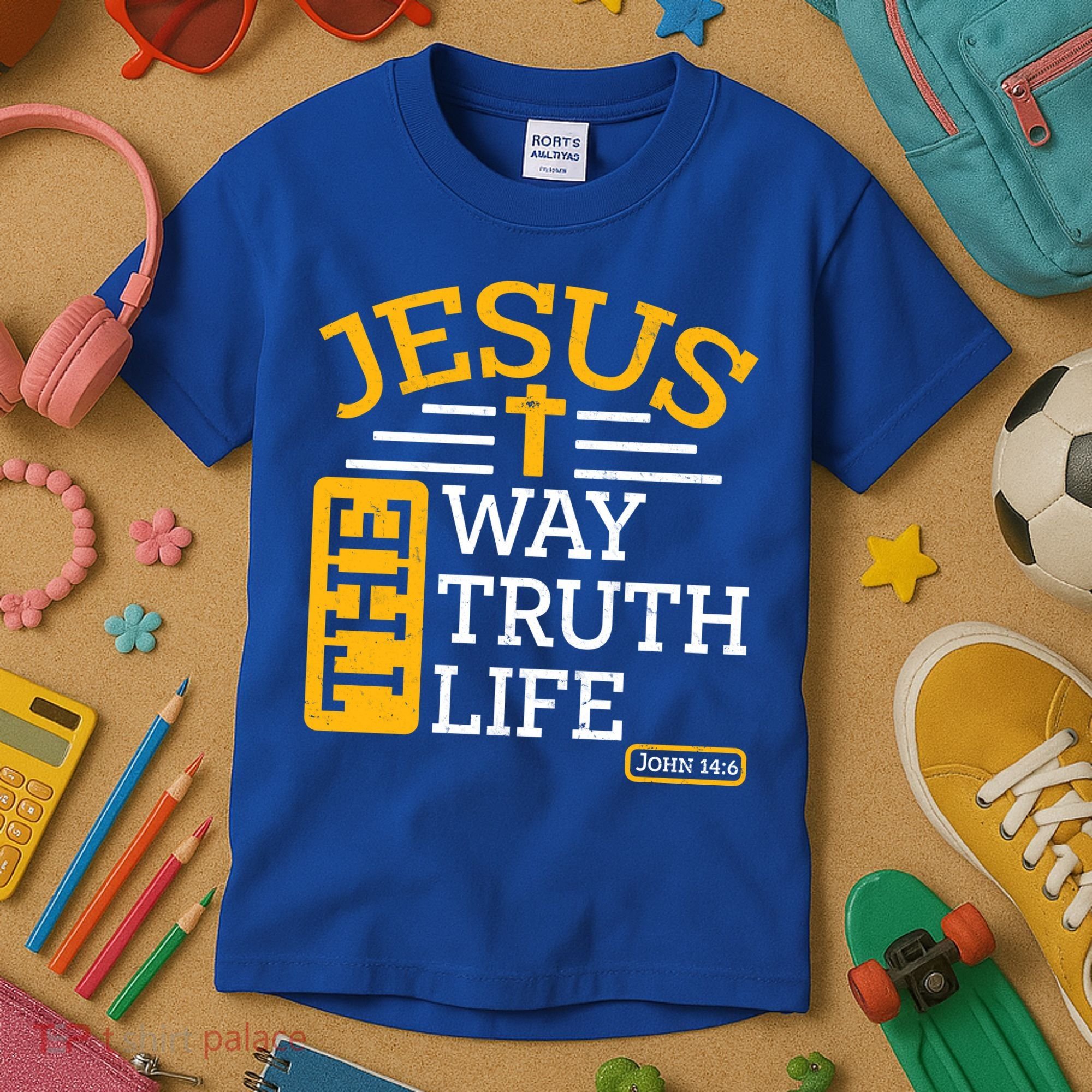 Jesus The Way Truth Life John 14:6 Kids T-Shirt