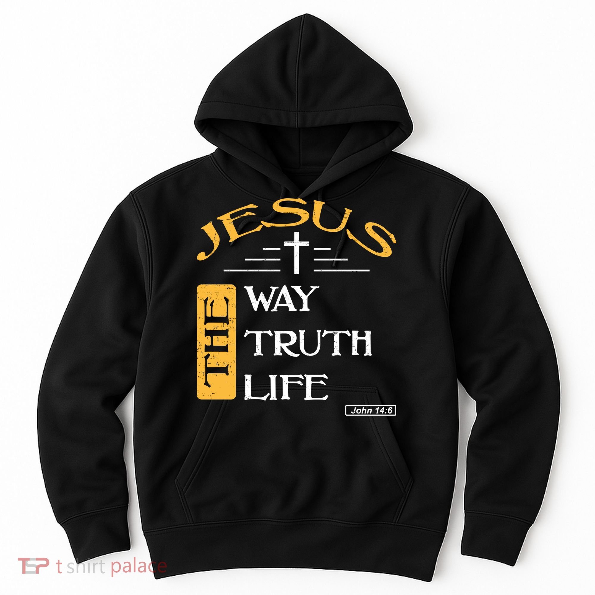 Jesus The Way Truth Life Christian Hoodie