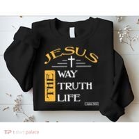 Jesus The Way Truth Life Christian Sweatshirt thumb 2