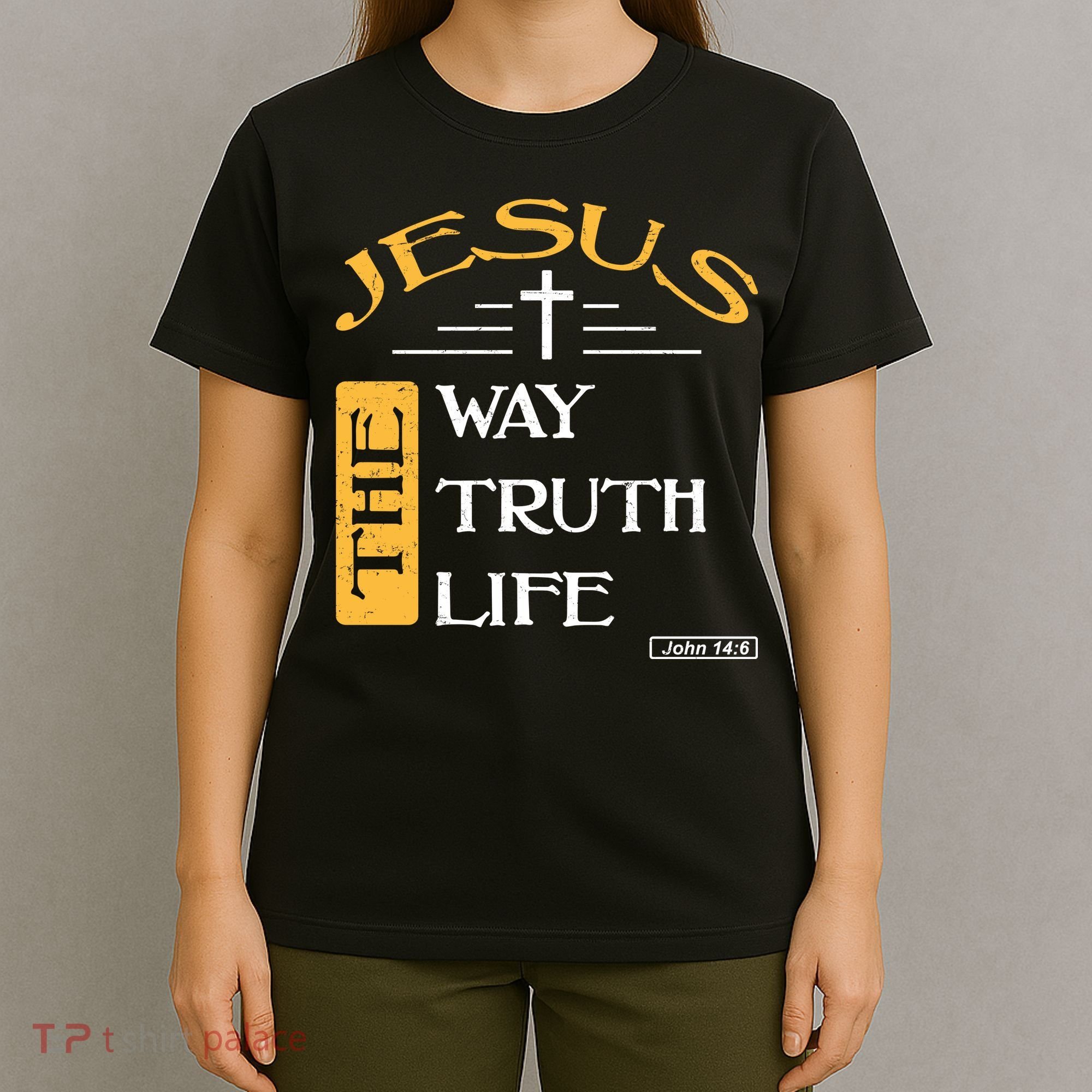 Jesus The Way Truth Life Christian T-Shirt