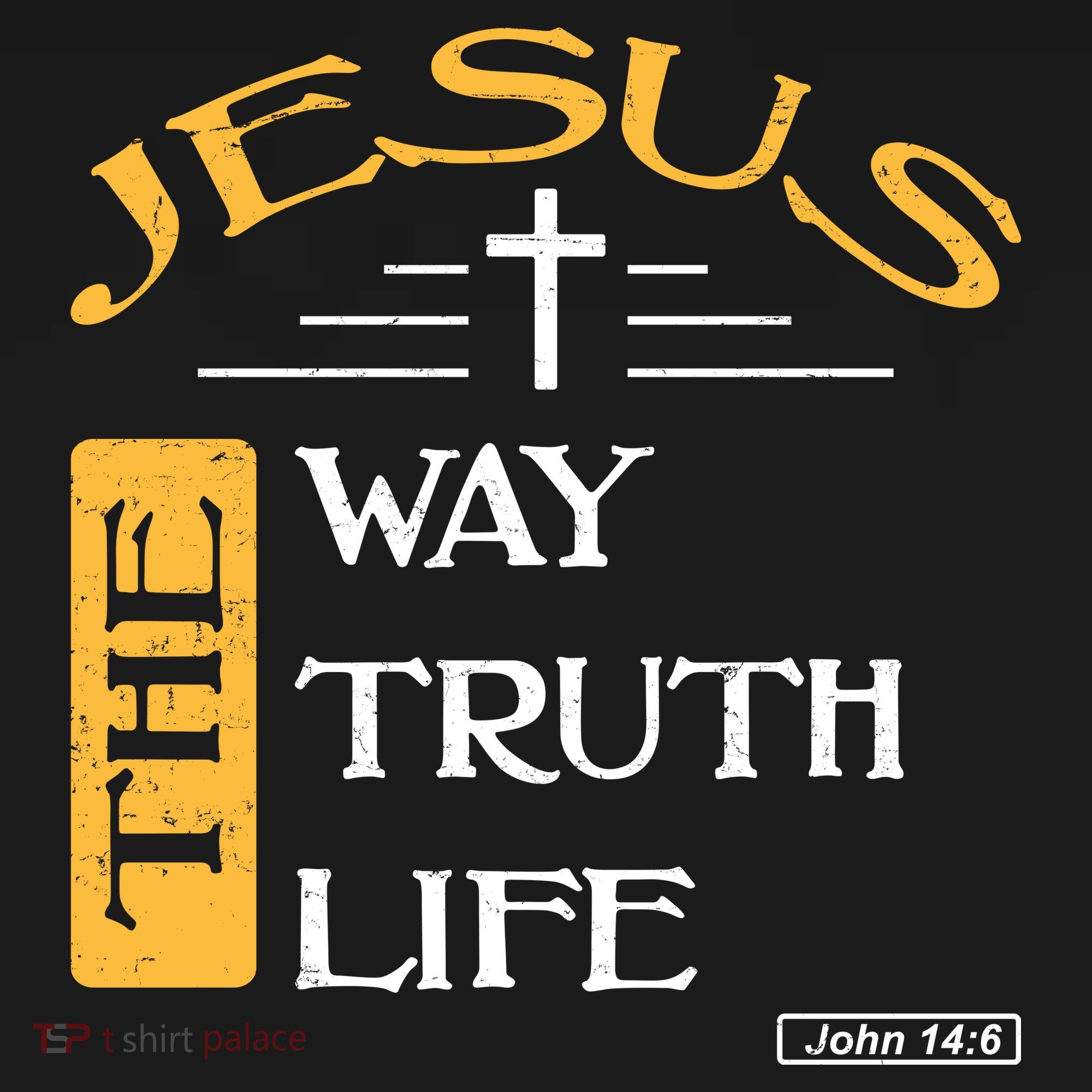 Jesus The Way Truth Life Christian T-Shirt