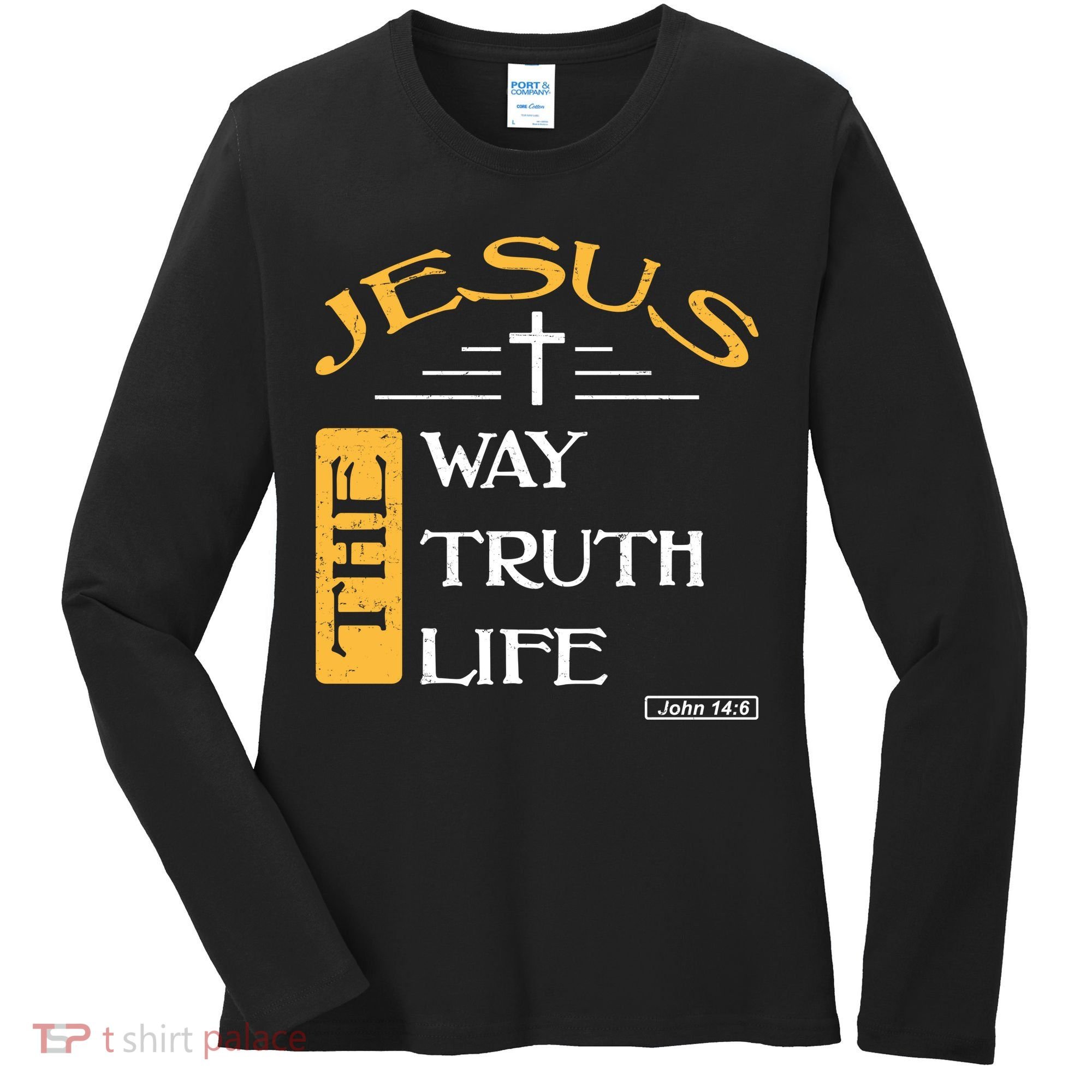 Jesus The Way Truth Life Christian Women's Long Sleeve Shirt