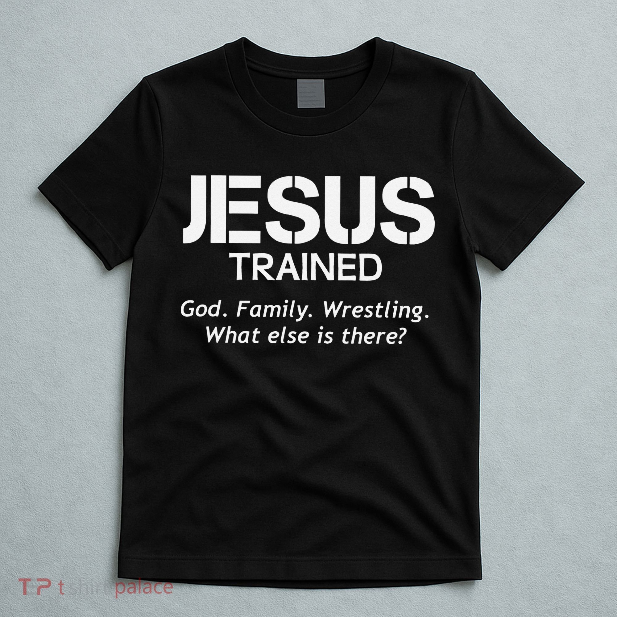 Jesus Trained Wrestling Funny Wrestler Muscle  T-Shirt