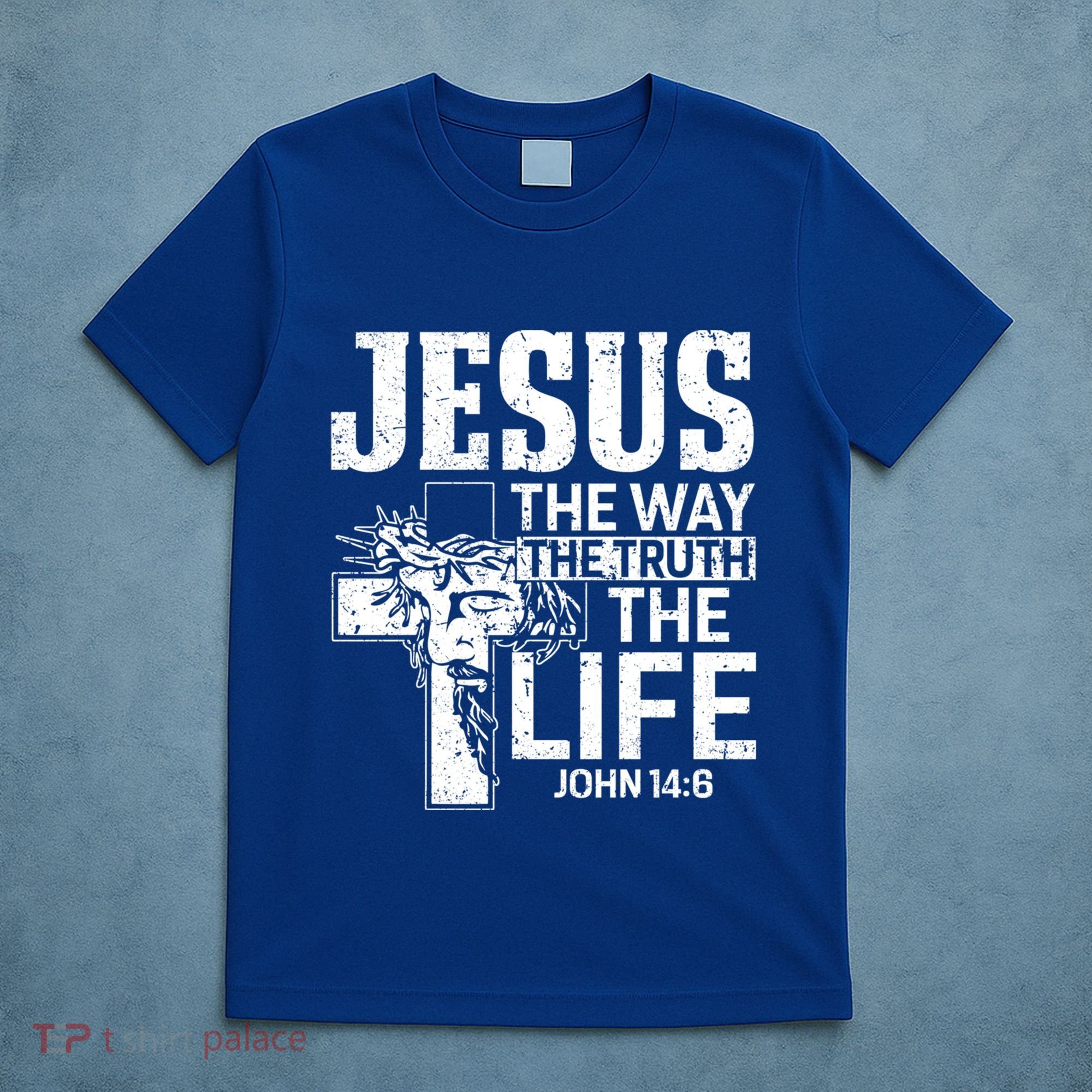 Jesus The Way The Truth The Life Great Gift T-Shirt