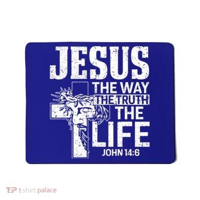 Jesus The Way The Truth The Life Great Gift Mousepad