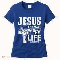 Jesus The Way The Truth The Life Great Gift Women's T-Shirt thumb 0