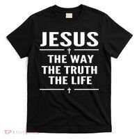 Jesus The Way Truth Life John 146 Christian Spiritual T-Shirt thumb 0