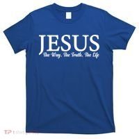 Jesus The Way Truth Life Inspirational Faith Christians Great Gift T-Shirt thumb 0