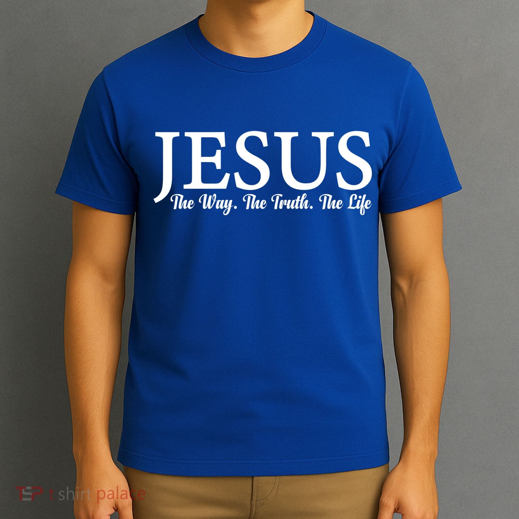 Jesus The Way Truth Life Inspirational Faith Christians Great Gift T-Shirt