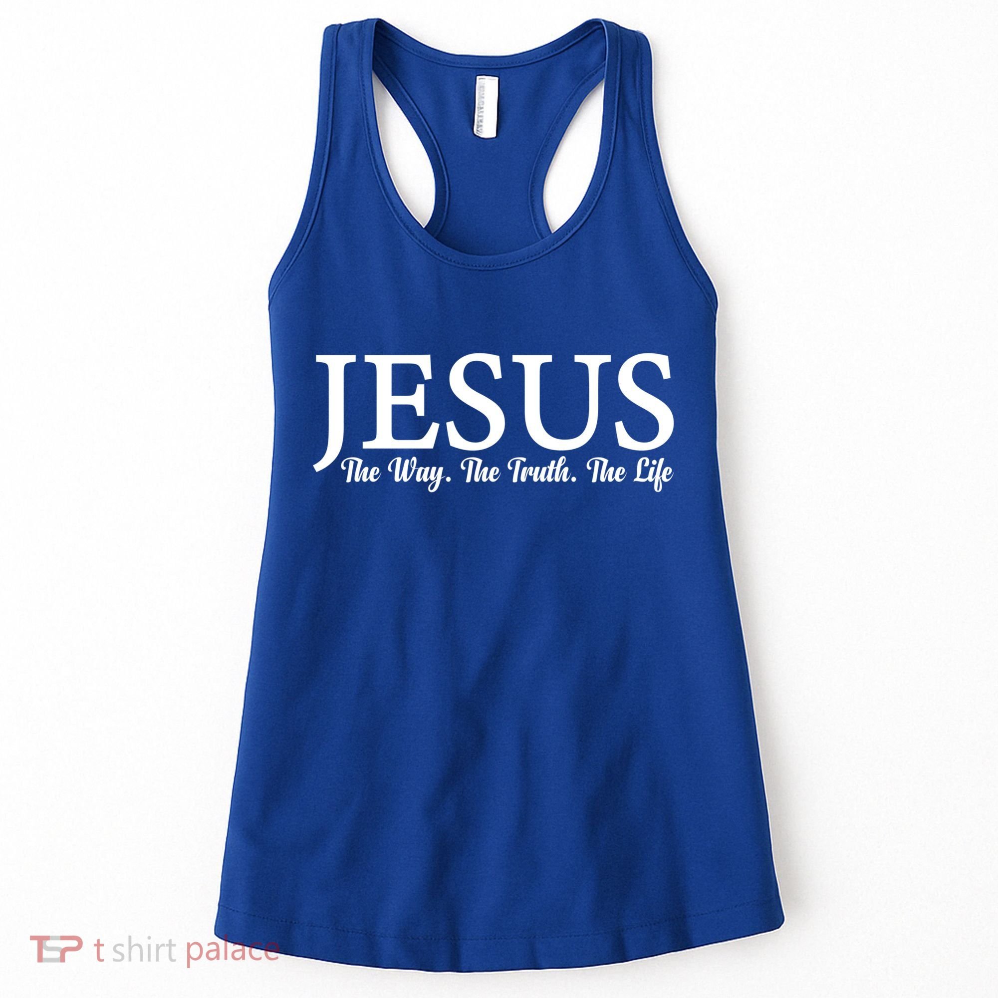 Jesus The Way Truth Life Inspirational Faith Christians Great Gift Women's Tank Top