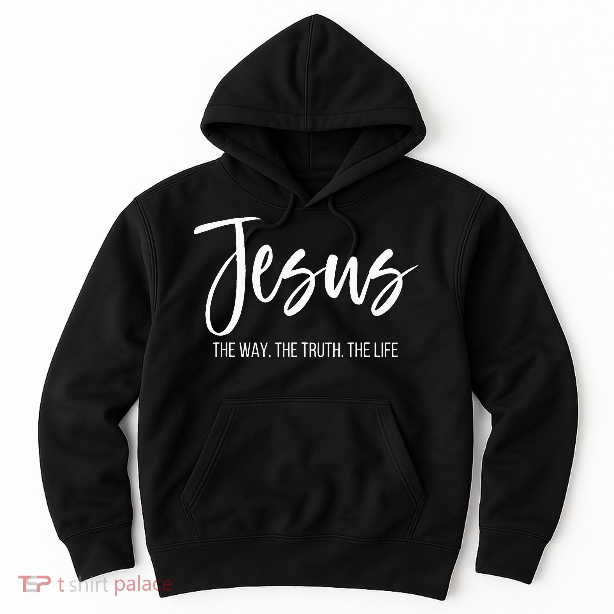 Jesus The Way The Truth The Life Christian Religious Hoodie