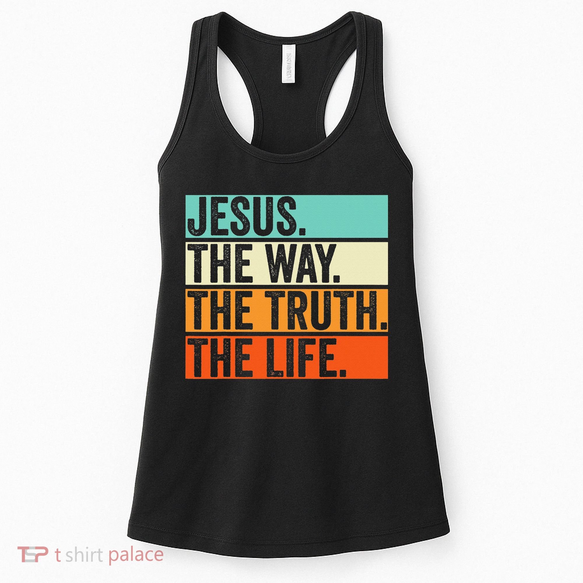 Jesus The Way Truth Life Bible Verse Christian Worship Women's Tank Top