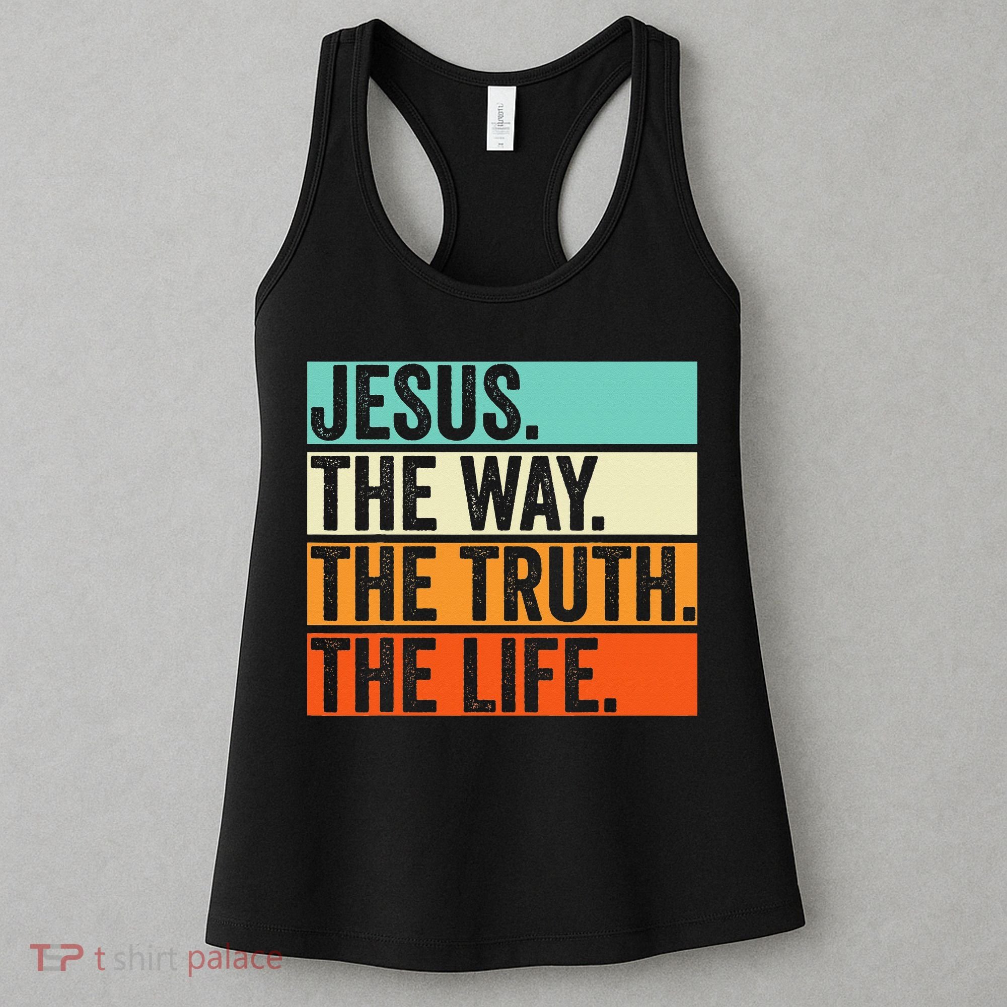 Jesus The Way Truth Life Bible Verse Christian Worship Women's Tank Top
