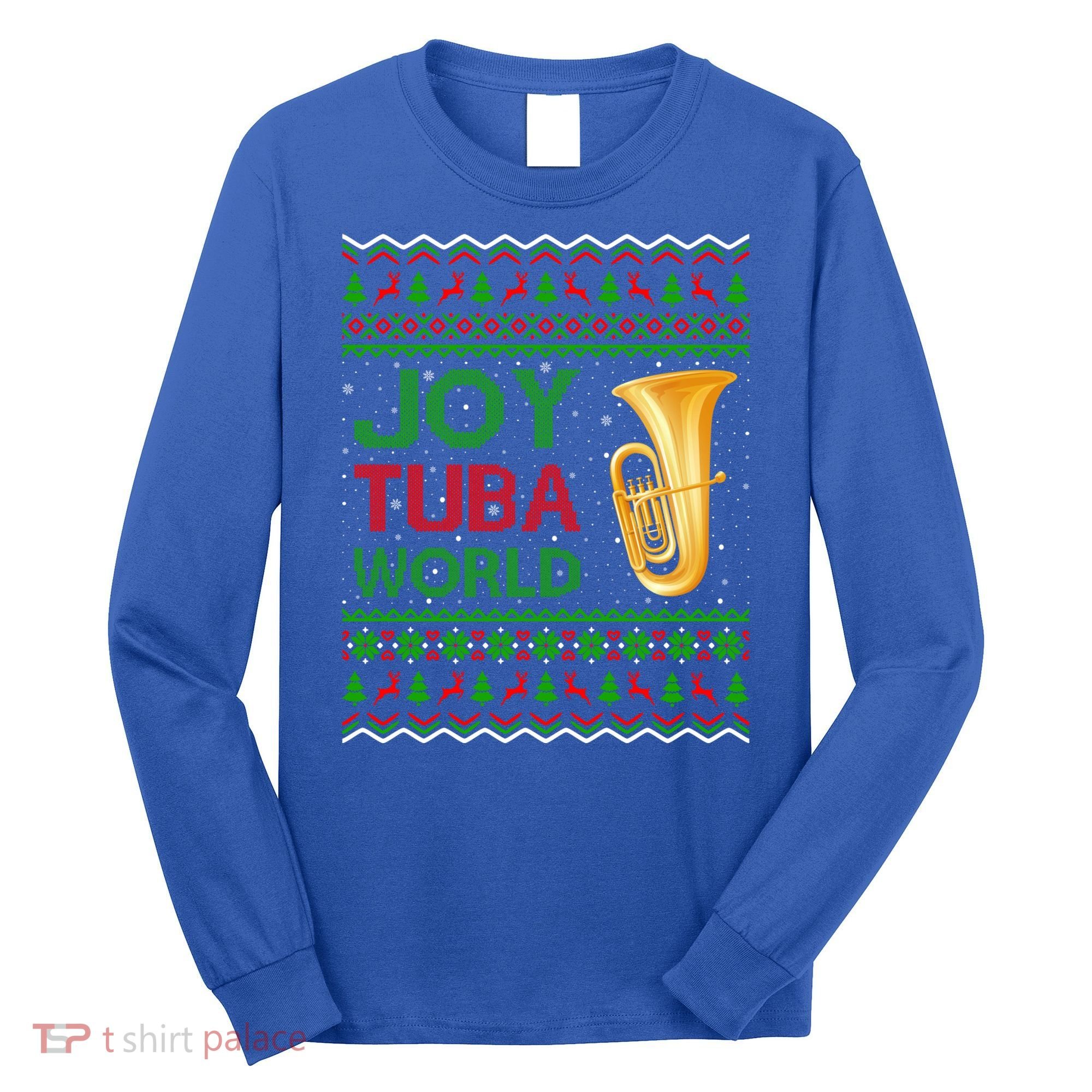 Joy Tuba World Music Lover Xmas Gift Ugly Tuba Christmas Gift Long Sleeve Shirt