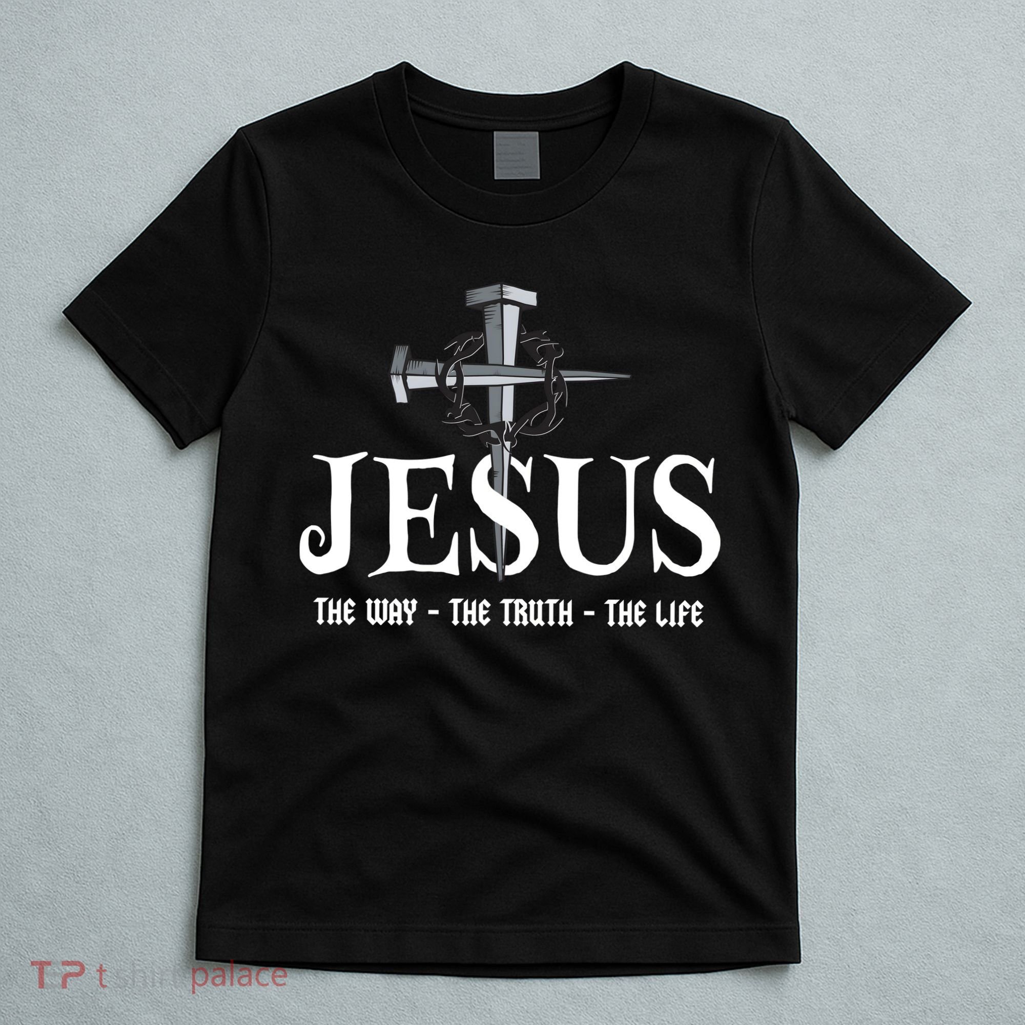 Jesus The Way The Truth The Life John 146 Christiant T-Shirt