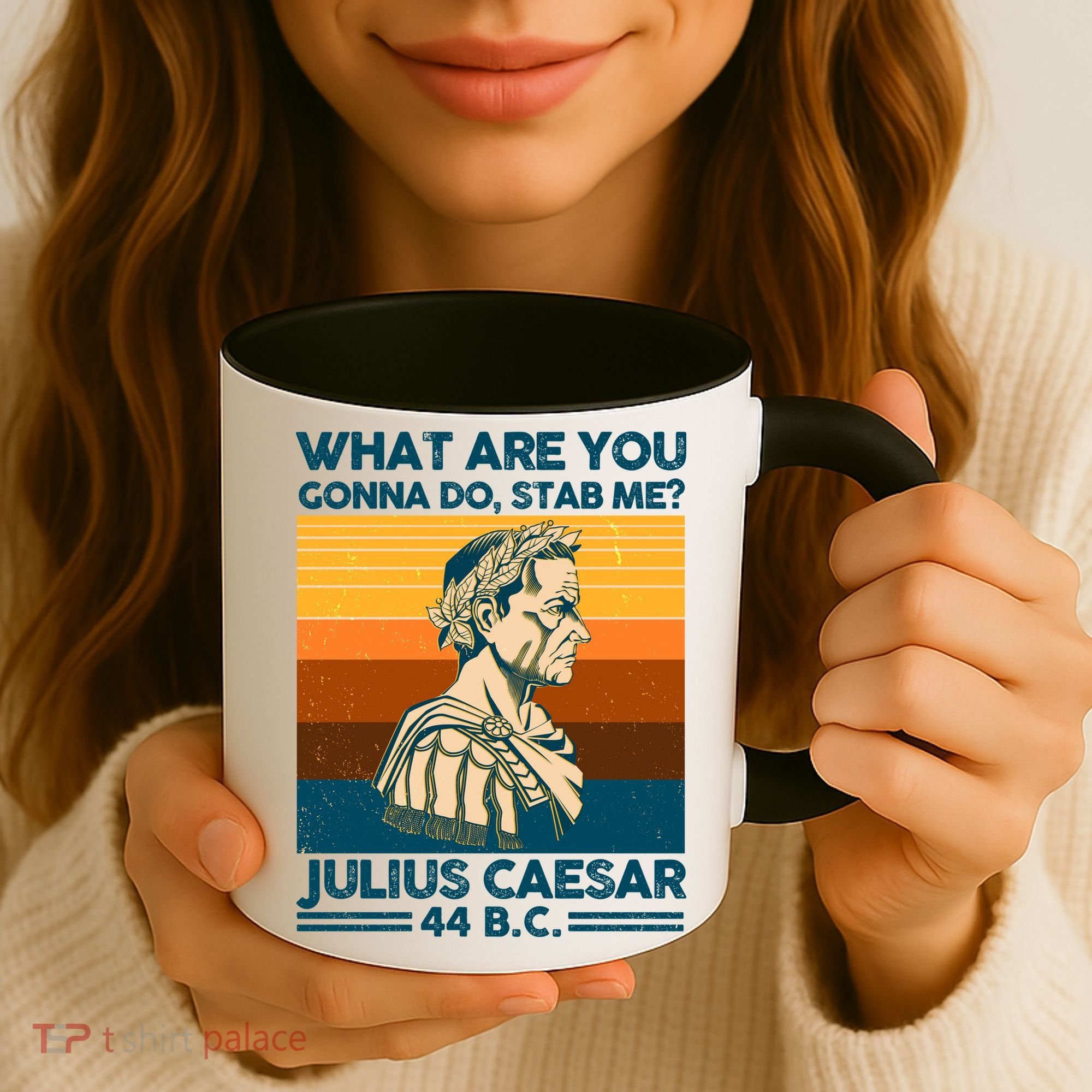 Julius Caesar What Are You Gonna Do Stab Me? Coffee Mug
