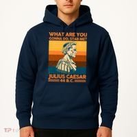 Julius Caesar What Are You Gonna Do Stab Me? Hoodie thumb 2