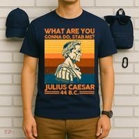 Julius Caesar What Are You Gonna Do Stab Me? T-Shirt thumb 6