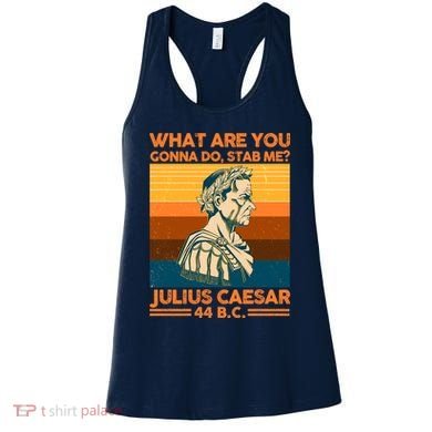 Julius Caesar What Are You Gonna Do Stab Me? Women's Tank Top