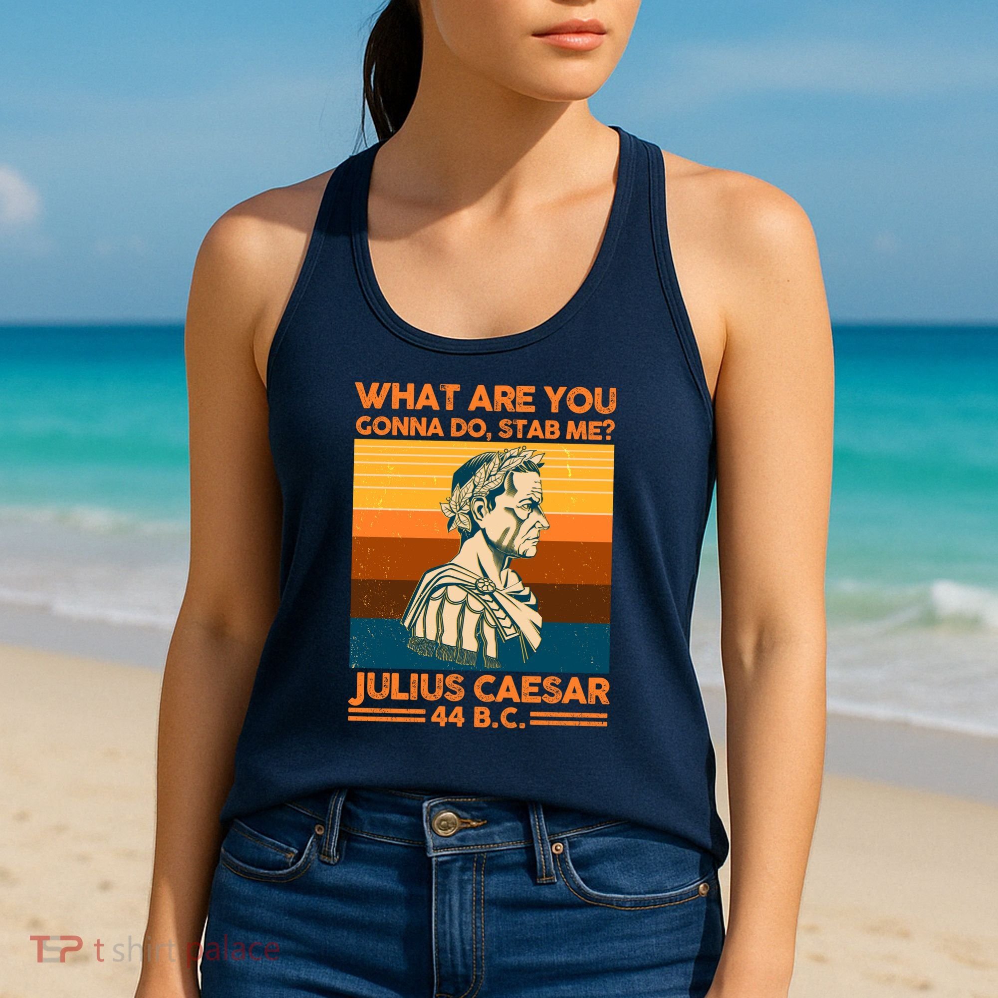 Julius Caesar What Are You Gonna Do Stab Me? Women's Tank Top