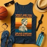 Julius Caesar What Are You Gonna Do Stab Me? Tank Top thumb 4