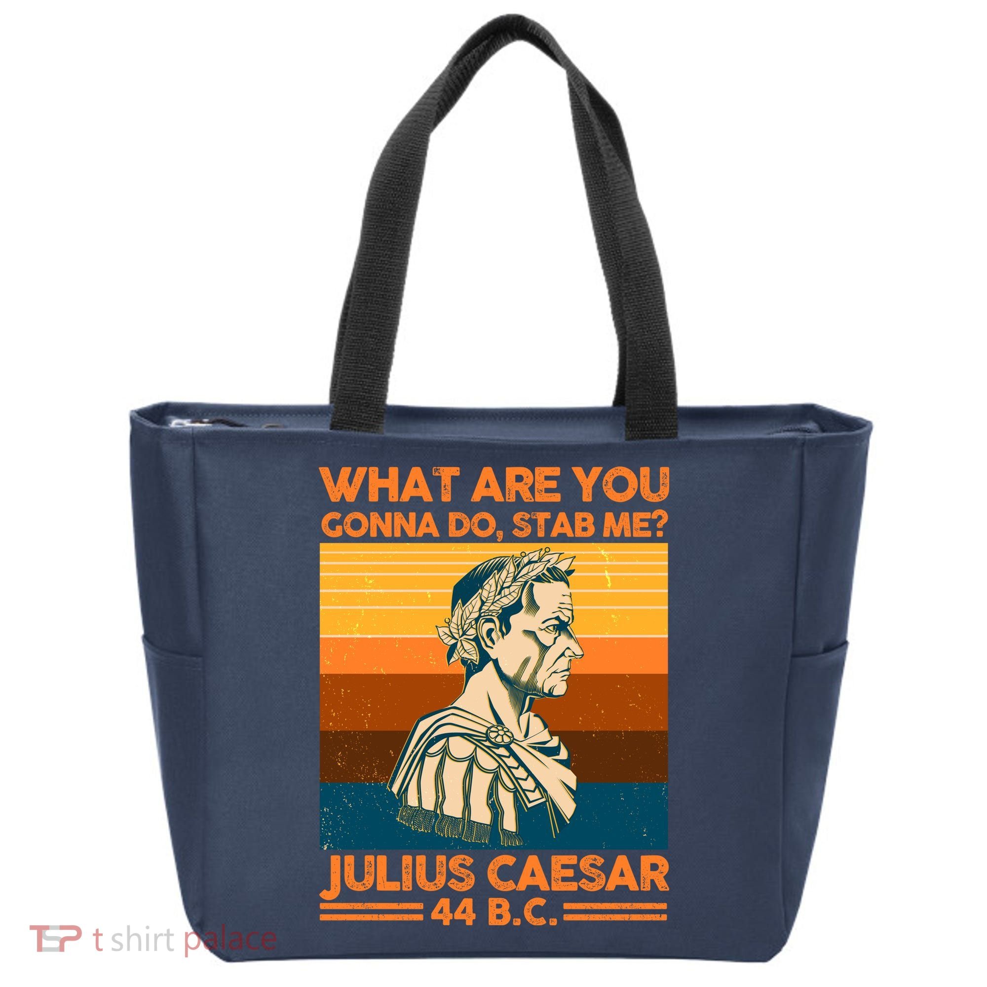 Julius Caesar What Are You Gonna Do Stab Me? Tote Bag