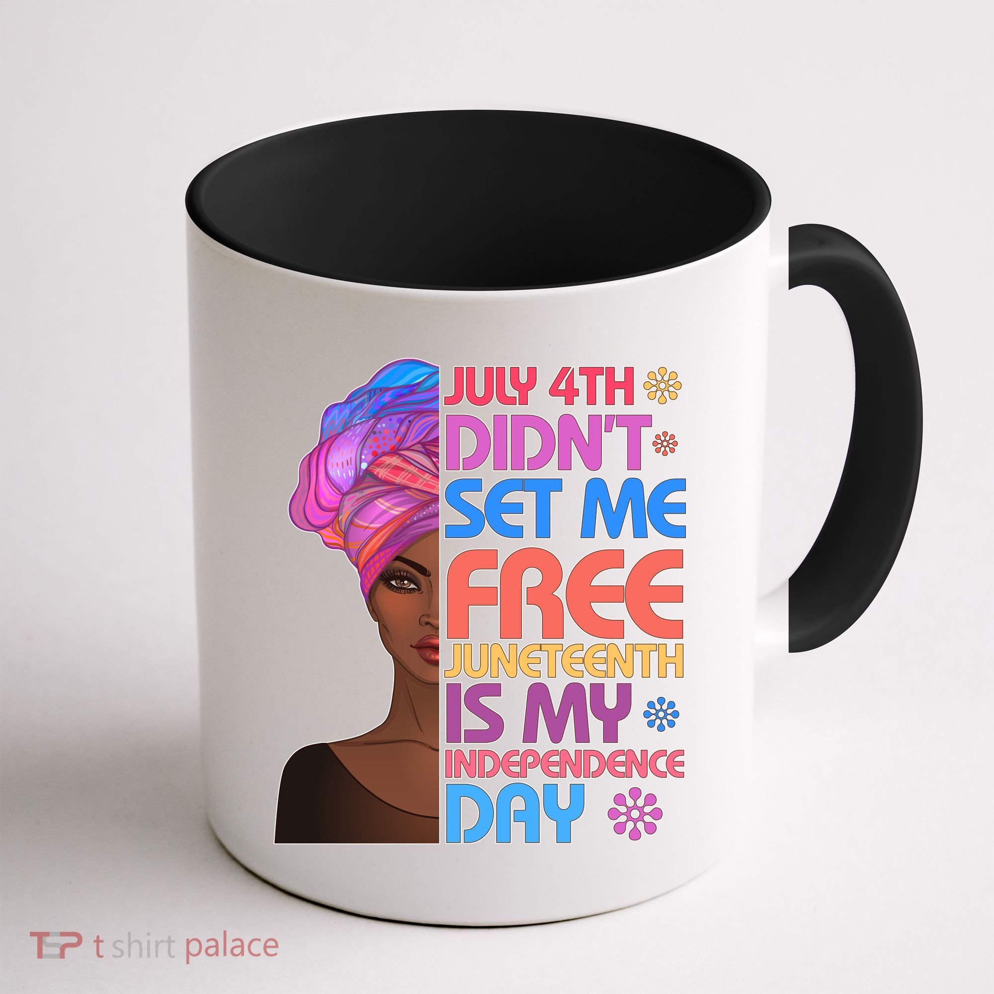 July 4th Didn't Set Me Free Juneteenth Coffee Mug