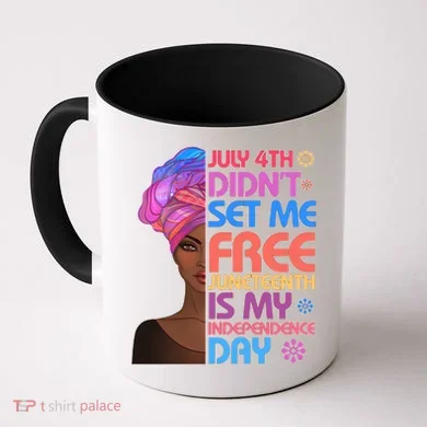July 4th Didn't Set Me Free Juneteenth Coffee Mug