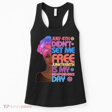 July 4th Didn't Set Me Free Juneteenth Women's Tank Top