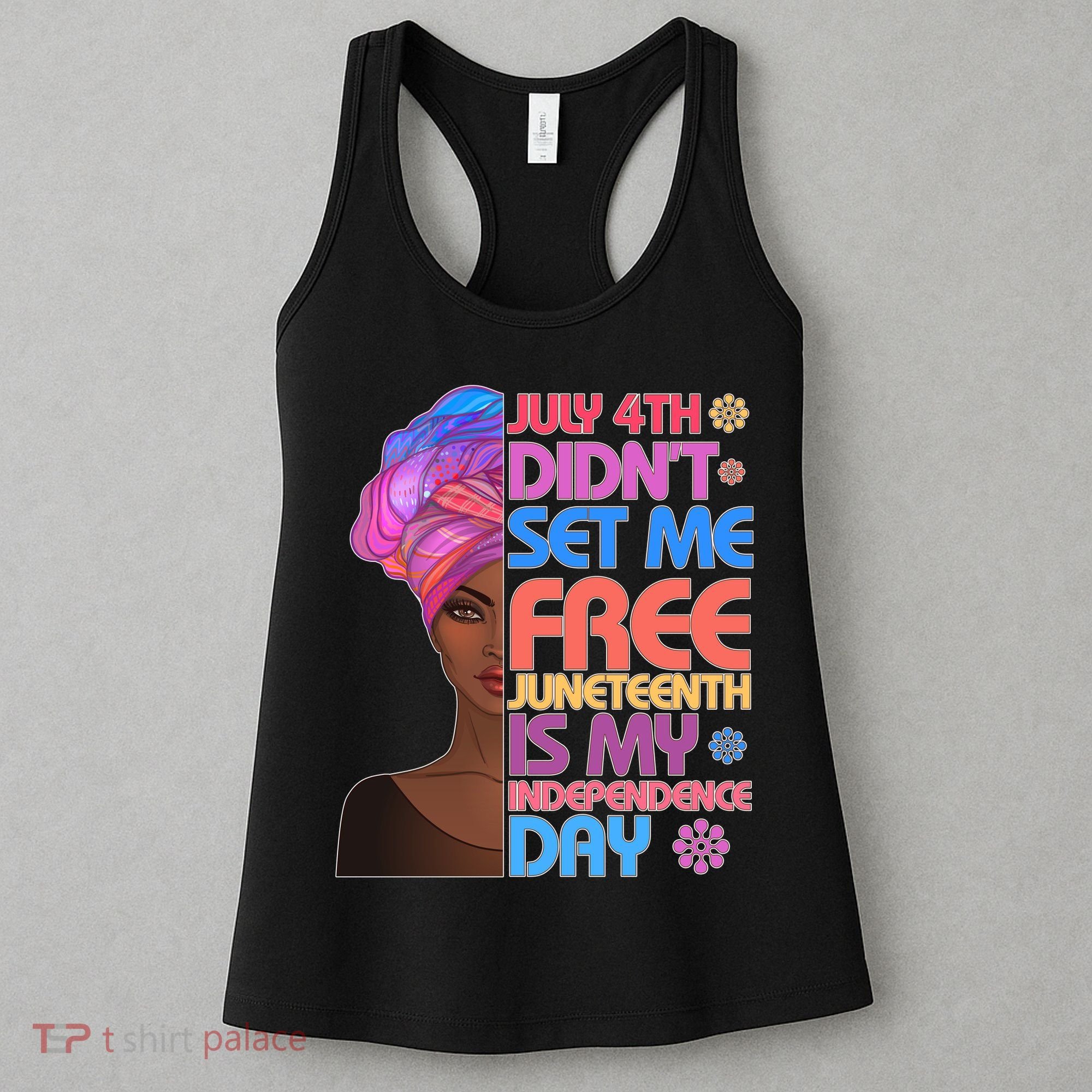 July 4th Didn't Set Me Free Juneteenth Women's Tank Top
