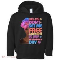 July 4th Didn't Set Me Free Juneteenth Toddler Hoodie thumb 0