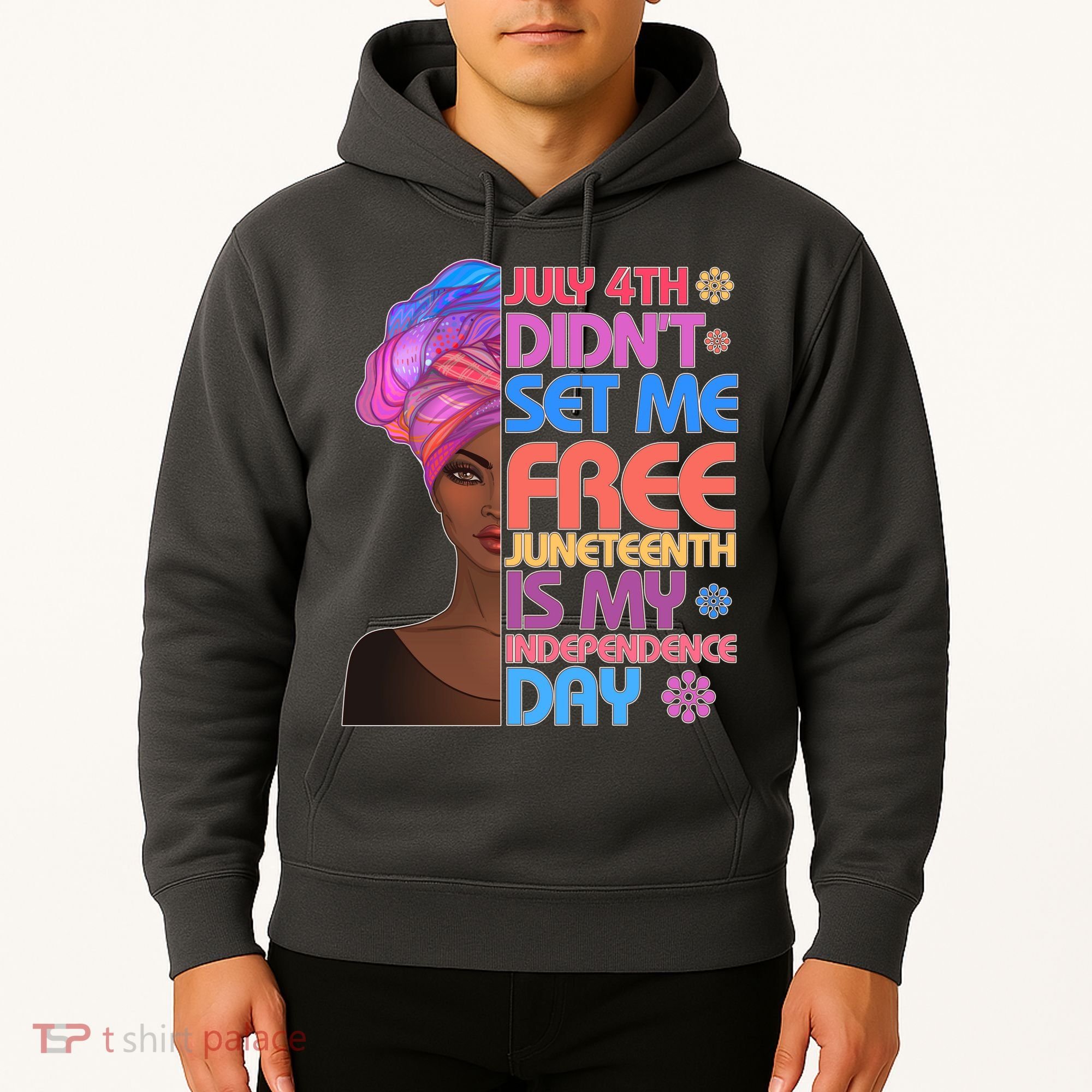July 4th Didn't Set Me Free Juneteenth Hoodie