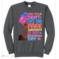 July 4th Didn't Set Me Free Juneteenth Sweatshirt thumb 0