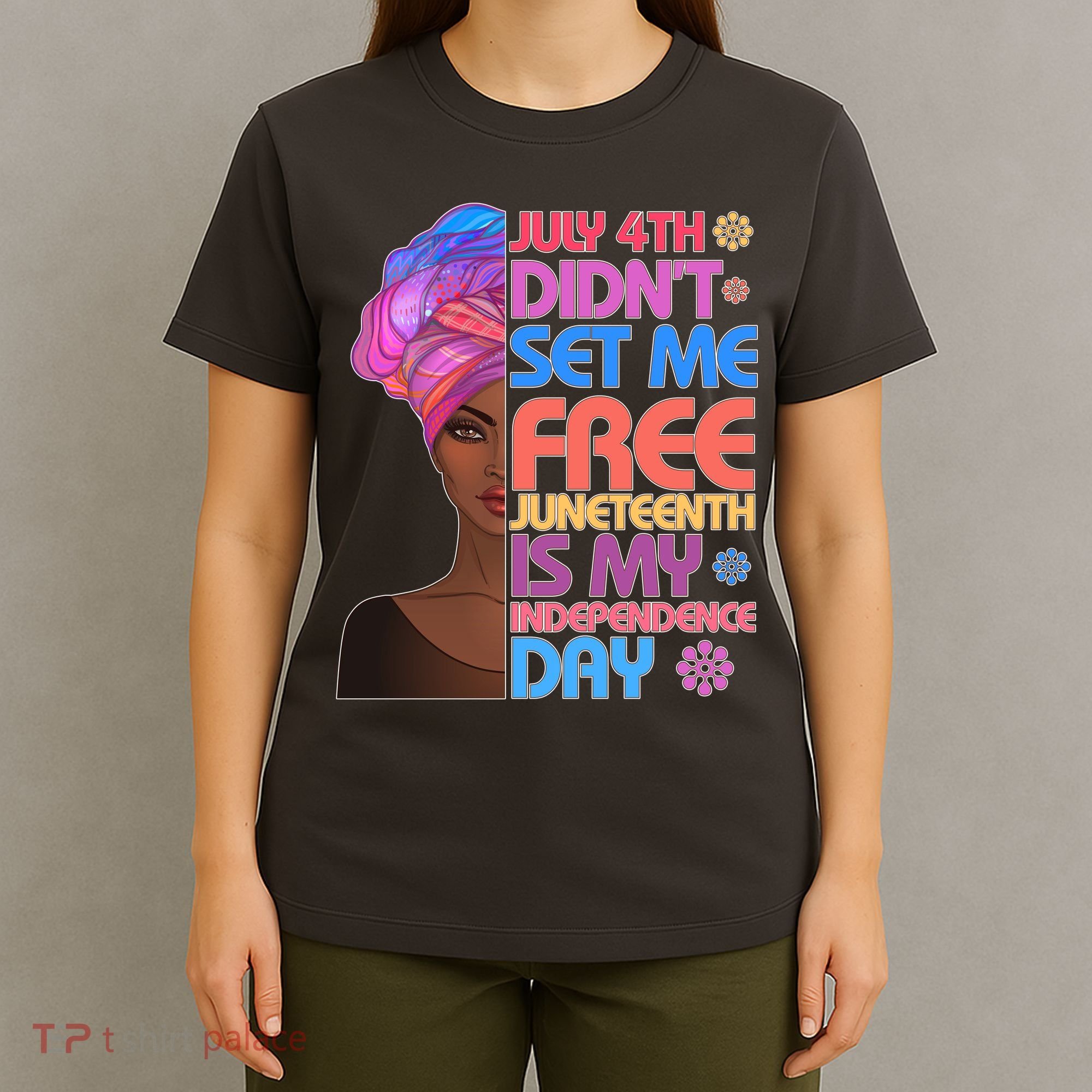 July 4th Didn't Set Me Free Juneteenth T-Shirt