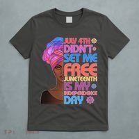 July 4th Didn't Set Me Free Juneteenth T-Shirt thumb 5