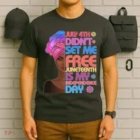 July 4th Didn't Set Me Free Juneteenth T-Shirt thumb 6