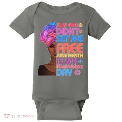 July 4th Didn't Set Me Free Juneteenth Baby Bodysuit