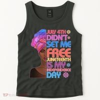 July 4th Didn't Set Me Free Juneteenth Tank Top thumb 2