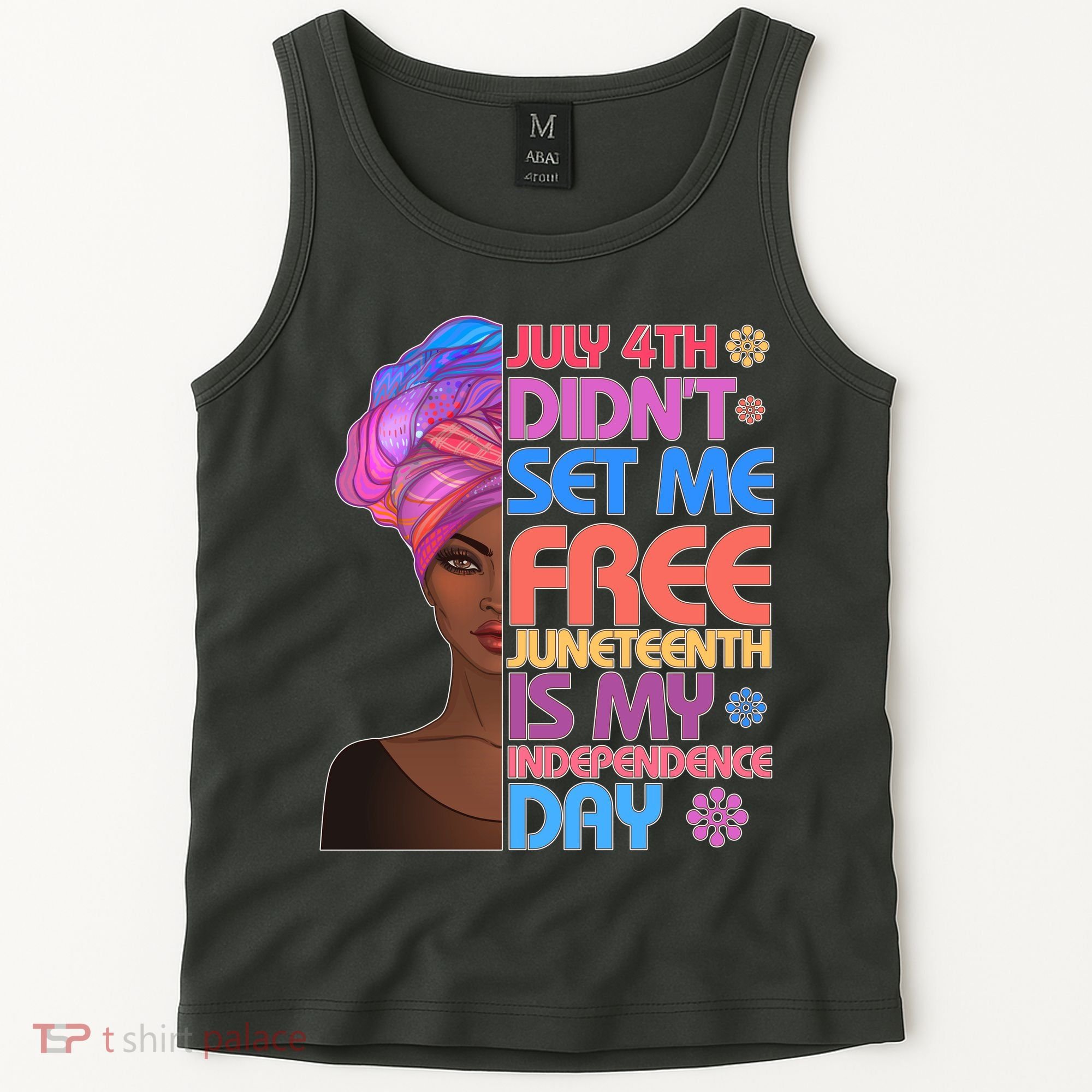July 4th Didn't Set Me Free Juneteenth Tank Top