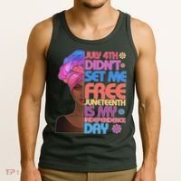 July 4th Didn't Set Me Free Juneteenth Tank Top thumb 3