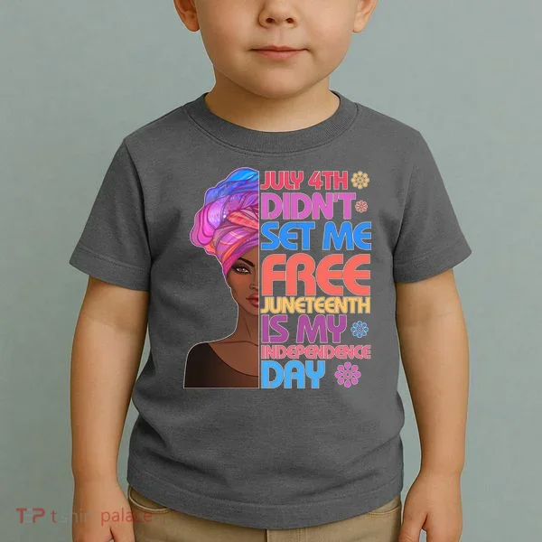 July 4th Didn't Set Me Free Juneteenth Toddler T-Shirt